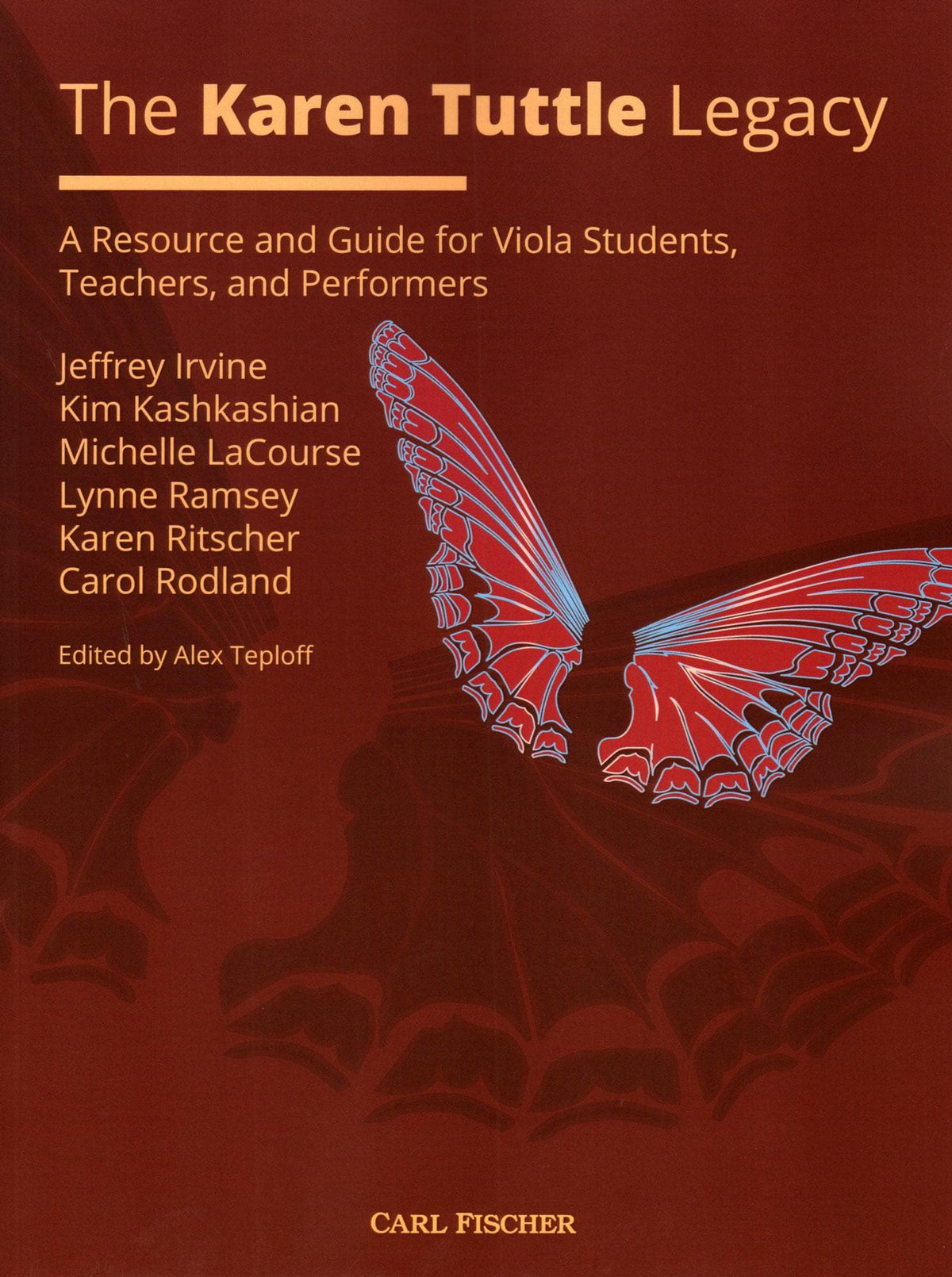 The Karen Tuttle Legacy: A Resource and Guide for Viola Students, Teachers, and Performers