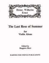 Ernst, Heinrich Wilhelm - The Last Rose of Summer - Violin Solo - edited by Ruggiero Ricci - Rarities for Strings Edition