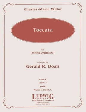 Widor, Charles - Toccota for String Orchestra Arranged by Doan Published by Ludwig Music Publishing Company