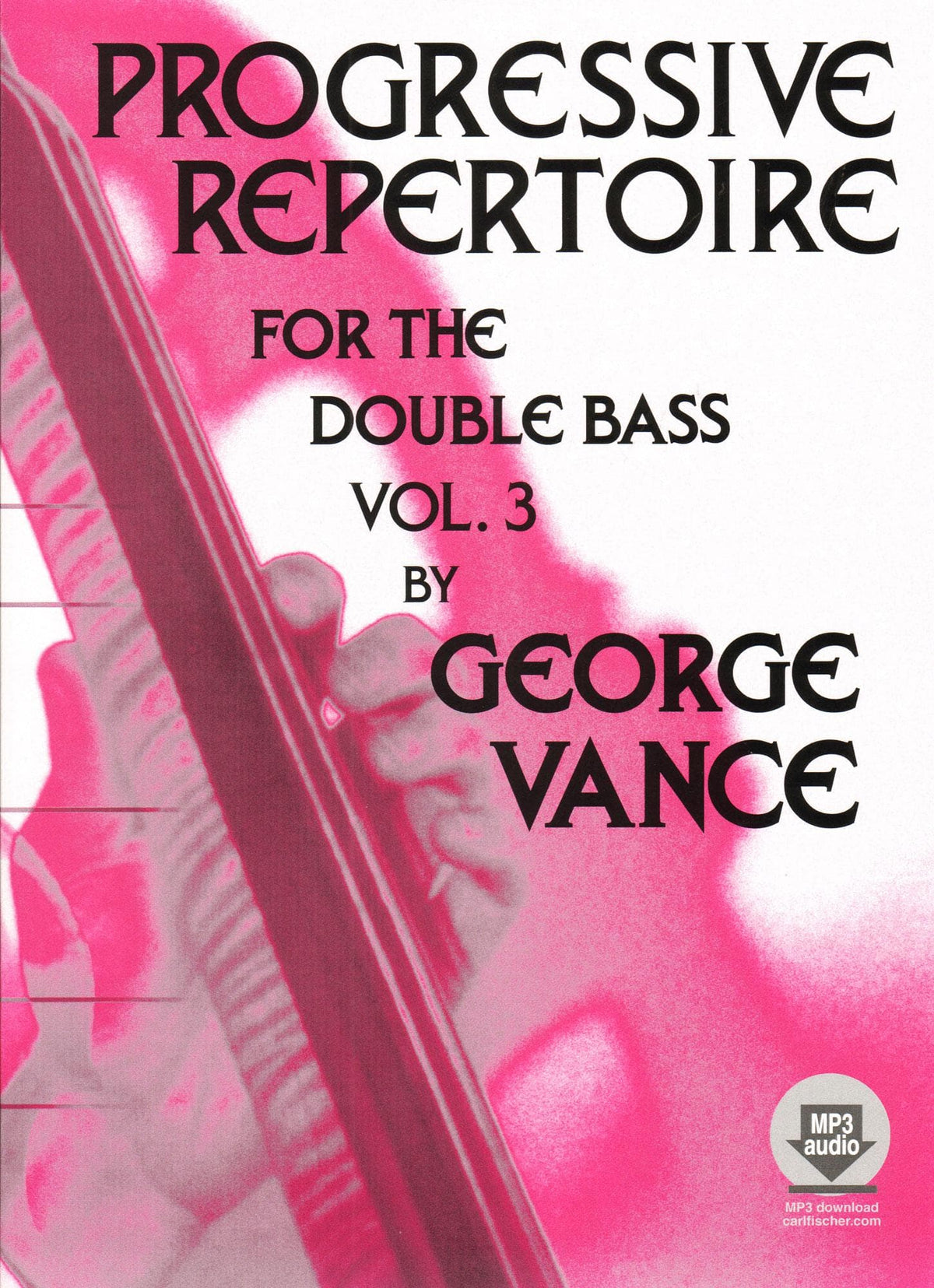 Progressive Repertoire for the Double Bass - Volume 3 Bass Book - by George Vance - Published by Carl Fischer