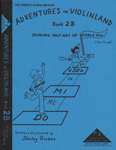 Givens, Shirley - Adventures in Violinland, Book 2B: "Skipping Halfway Up Fiddle Hill" - Arioso Press Publication