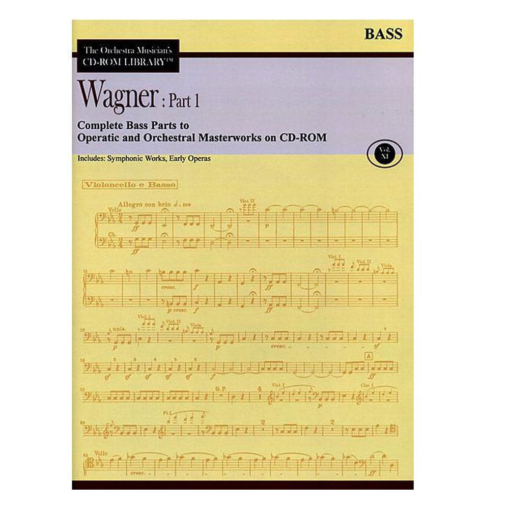 The Orchestra Musician's CD-ROM Library - Volume 11: Wagner: Part 1 - Symphonic Works and Early Operas - Bass - CD Sheet Music, LLC