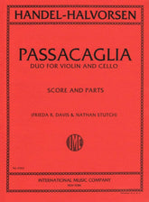 Handel/Halvorsen - Passacaglia - Violin and Cello - Score and Parts - edited by Frieda R Davis and Nathan Stutch - International Edition
