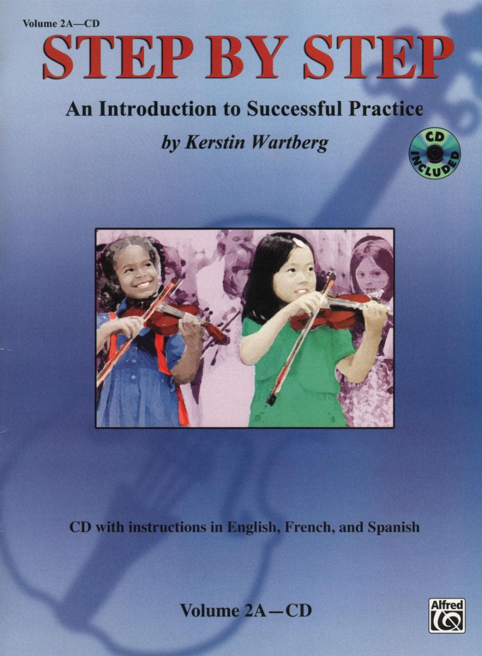 Step by Step Volume 2A CD Only (Mother Tongue Method) Arranged by Kerstin Wartberg For Violin Published by Alfred Music Publishing