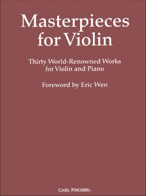 Masterpieces for Violin: 30 World-Renowned Works - Violin and Piano - Carl Fischer Edition