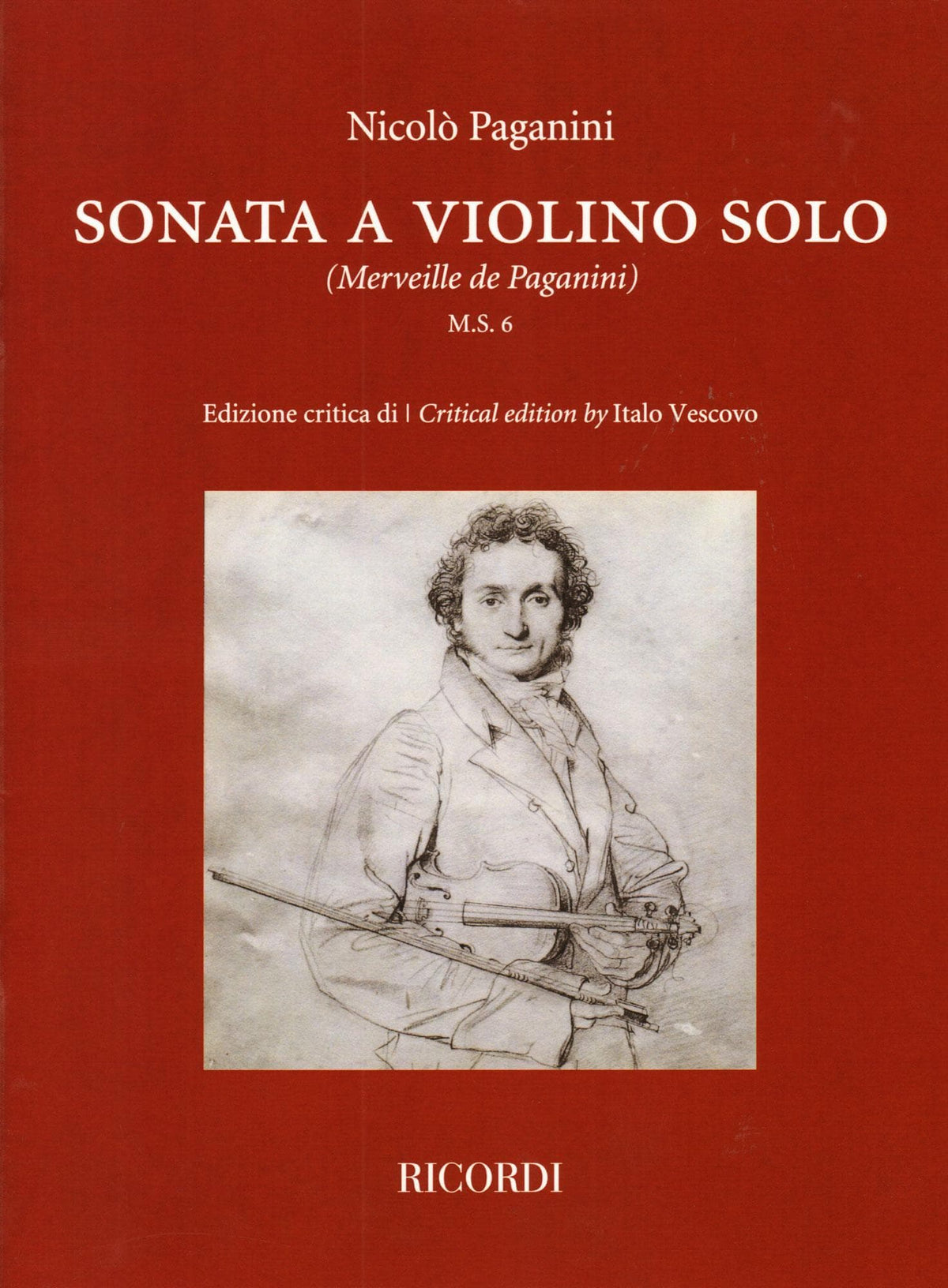 Paganini, Nicolo - Sonata for Solo Violin (Merveille de Paganini, M.S. 6) - Critical Edition by Italo Vescovo - Ricordi