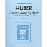 Huber, Adolf - Student Concertino in G Major, Op 8, No 4 - Violin and Piano - Carl Fischer Edition