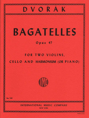 Dvorák, Antonín - Bagatelles, Op 47 - Two Violins, Cello, and Piano (Harmonium) - International Edition