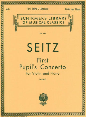 Seitz, Fritz (Friedrich) - Student's Concerto No 1 In D Major Op 7 For Violin and Piano Published by G Schirmer