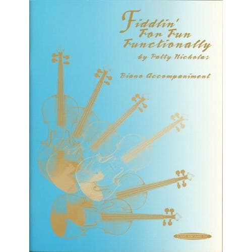 Nicholas, Patty - Fiddlin' for Fun Functionally - Piano Accompaniment - Alfred Music Publishing