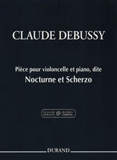 Debussy, Claude - Nocturne and Scherzo for Cello and Piano - edited by Roy Howat - Durand Edition