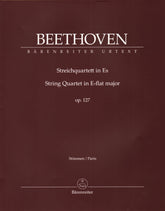 Beethoven, Ludwig van - String Quartet in E-flat major, op. 127 - Parts ONLY - edited by Jonathan Del Mar - Barenreiter URTEXT
