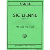 Fauré, Gabriel - Sicilienne, Op 78 - Cello and Piano - International Edition
