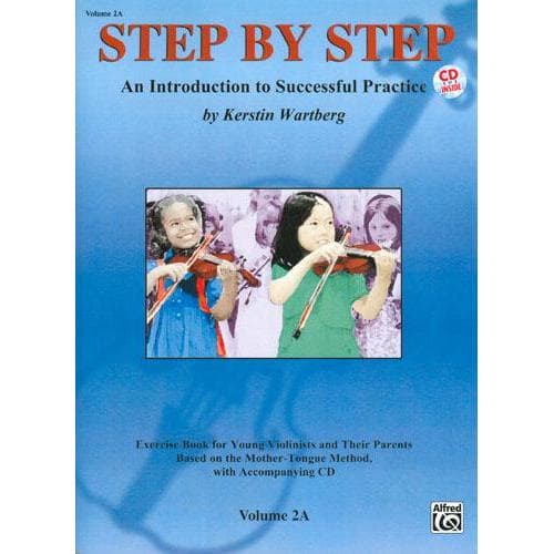Step by Step Volume 2A (Mother Tongue Method) Arranged by Kerstin Wartberg For Violin Published by Alfred Music Publishing